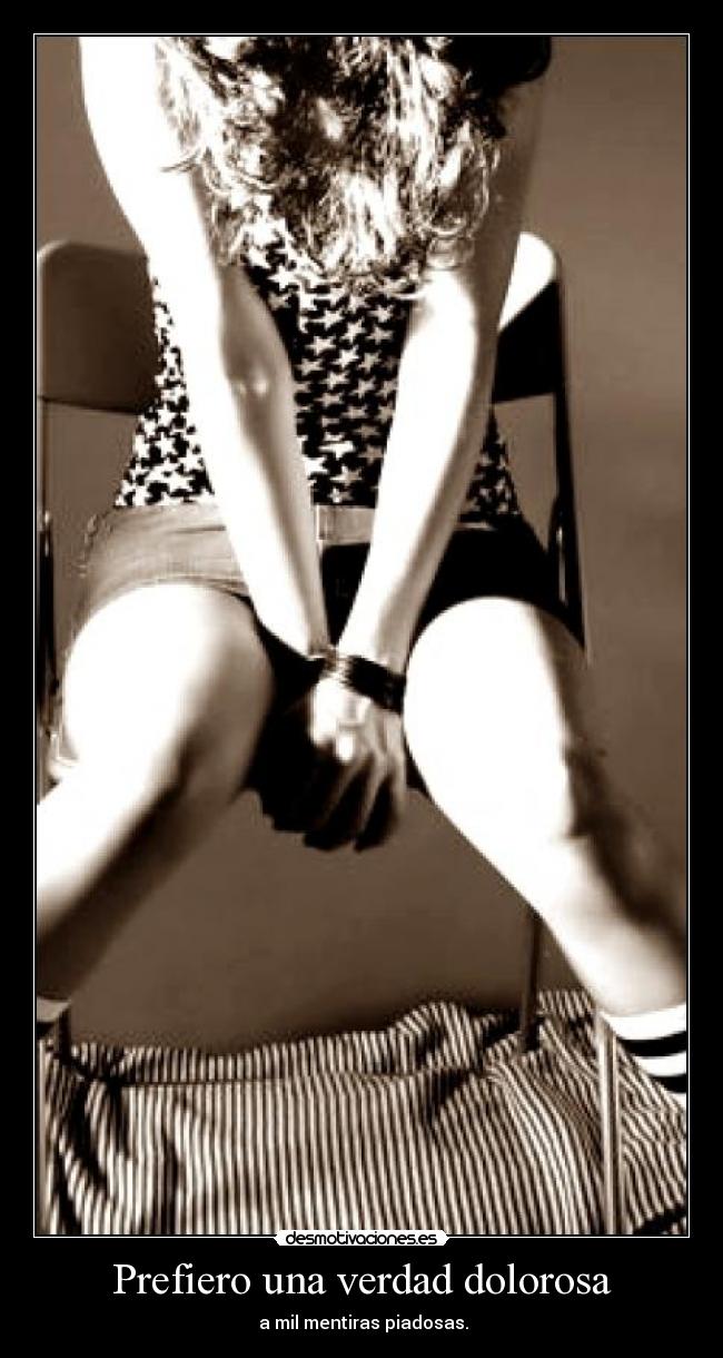 Prefiero una verdad dolorosa - 