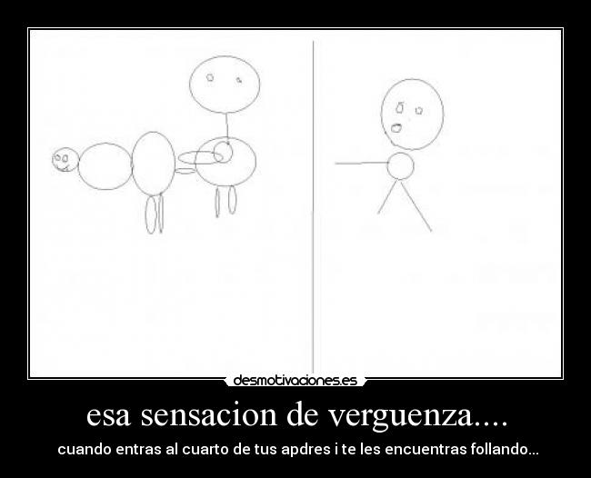 esa sensacion de verguenza.... - 