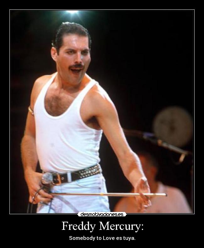 carteles freddy mercury dios justin bieber somebody to love desmotivaciones