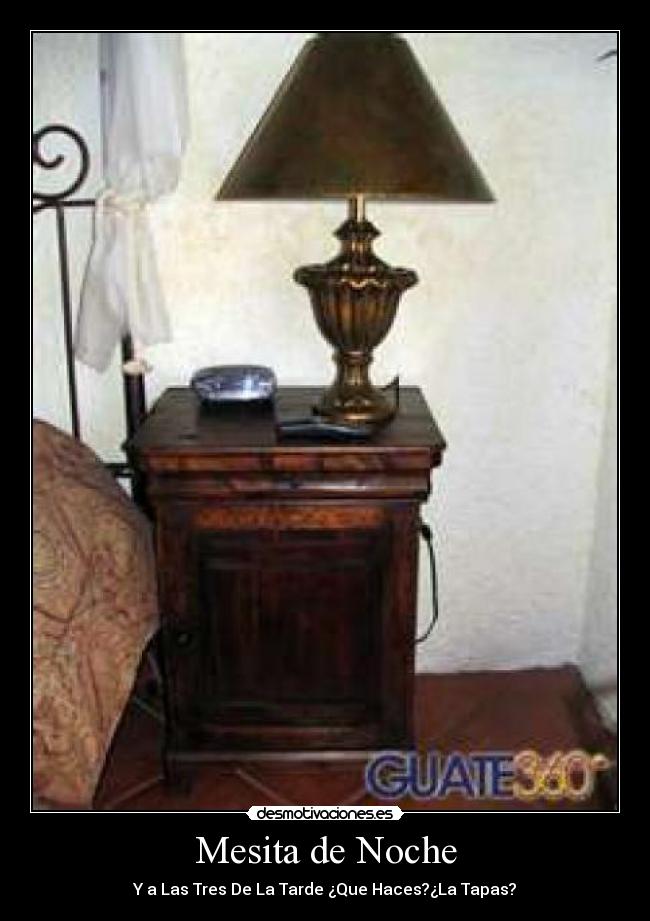 Mesita de Noche - Y a Las Tres De La Tarde ¿Que Haces?¿La Tapas?