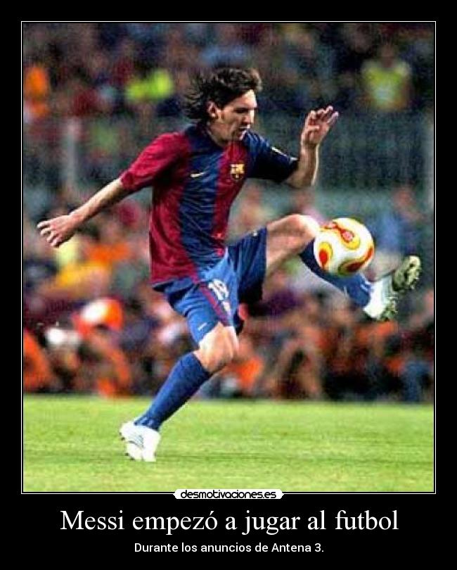 Messi empezó a jugar al futbol - Durante los anuncios de Antena 3.
