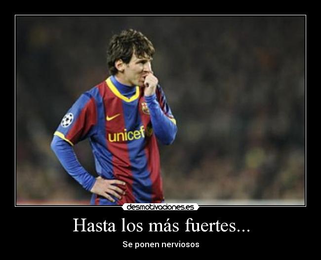 Hasta los más fuertes... - 