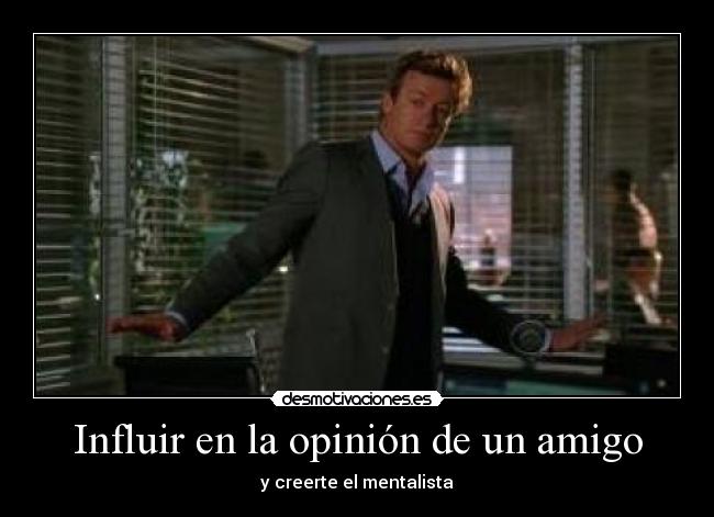 Influir en la opinión de un amigo - 