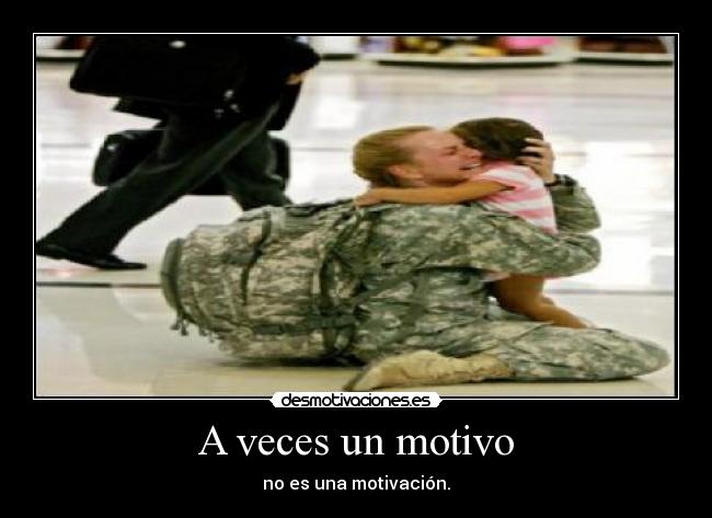 A veces un motivo - no es una motivación.