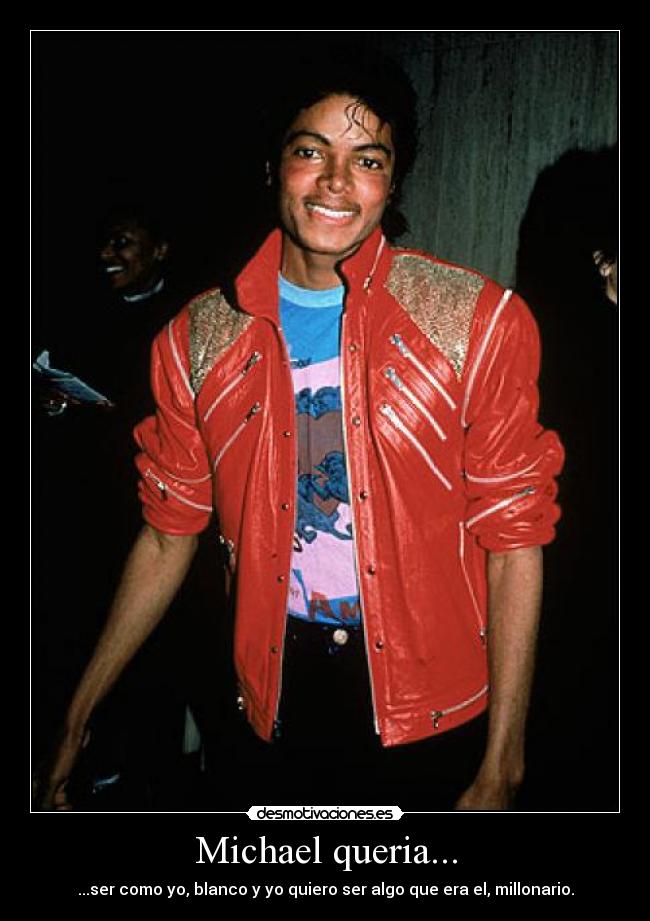 Michael queria... -