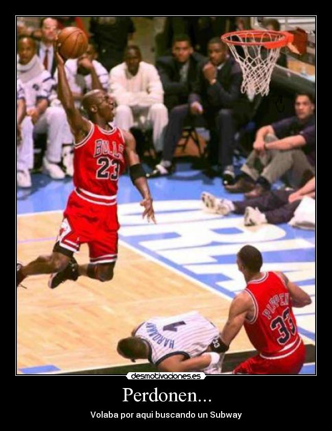 Perdonen... - Volaba por aqui buscando un Subway