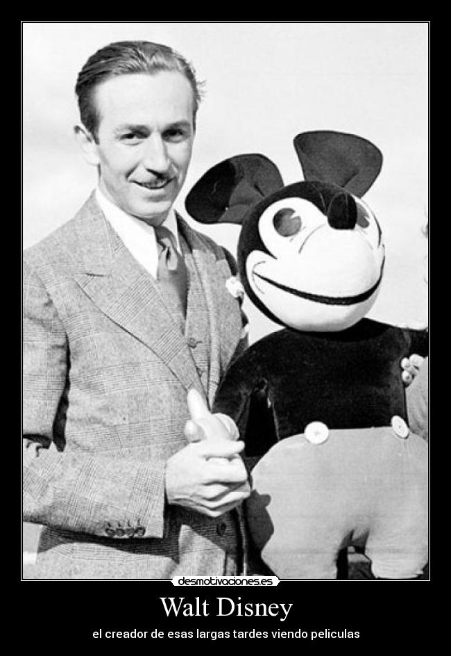 Walt Disney - el creador de esas largas tardes viendo peliculas
