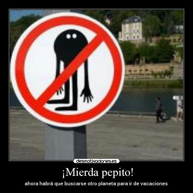¡Mierda pepito! -