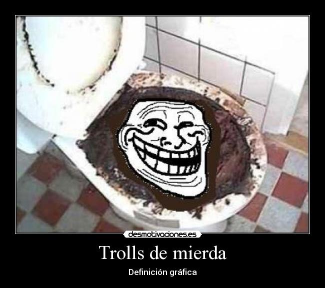 Trolls de mierda - Definición gráfica