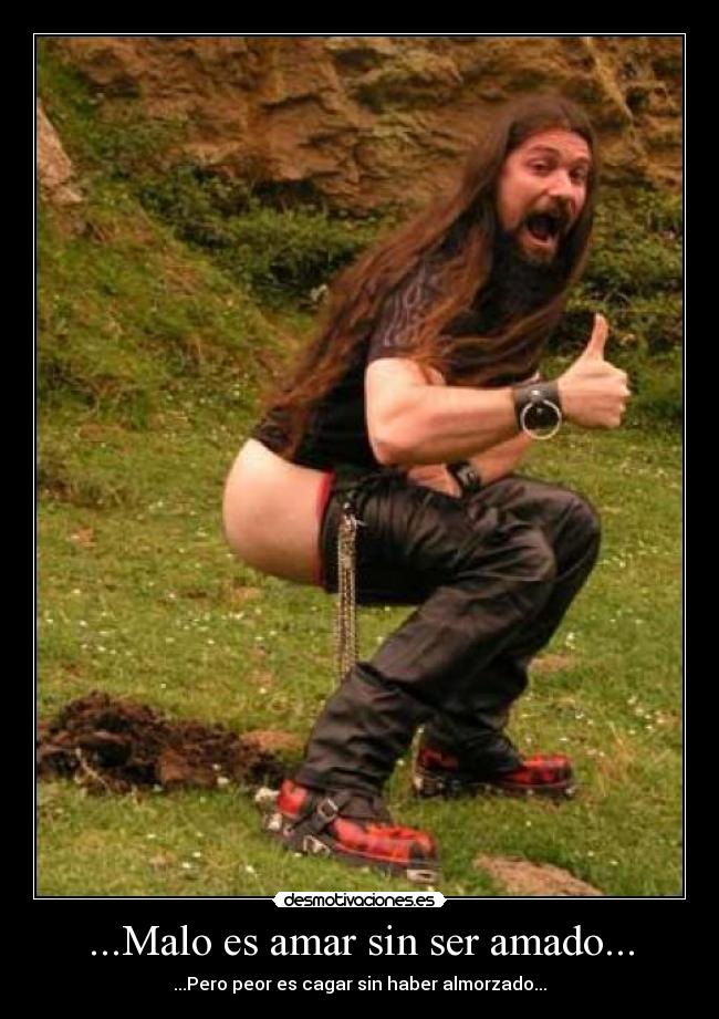 ...Malo es amar sin ser amado... - 
