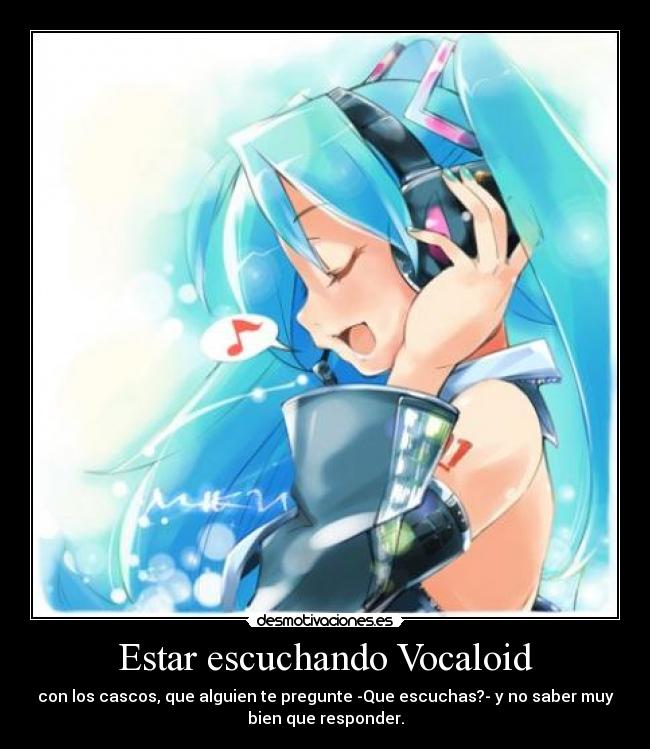 Estar escuchando Vocaloid - 