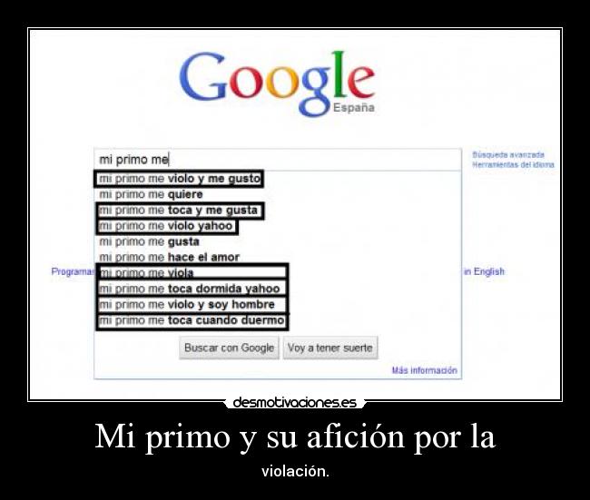 Mi primo y su afición por la -