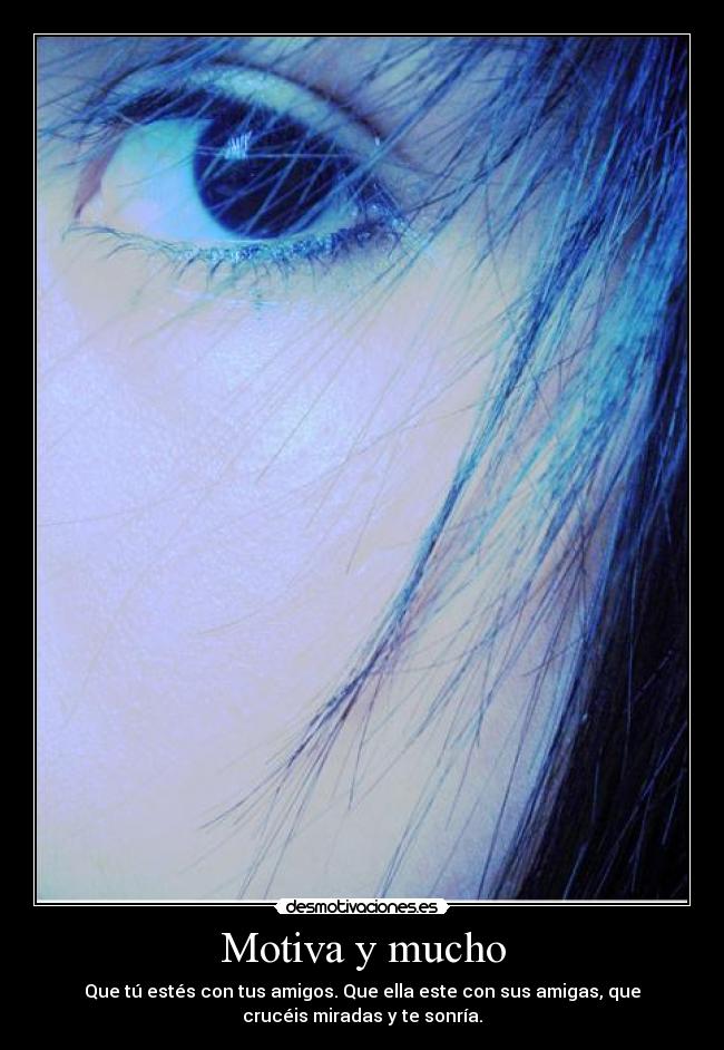 Motiva y mucho -