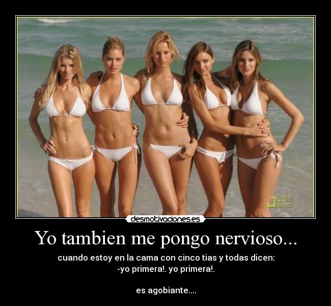 Yo tambien me pongo nervioso... - 