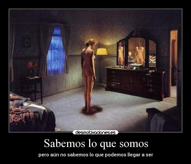 Sabemos lo que somos -