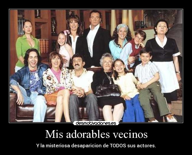 Mis adorables vecinos - 