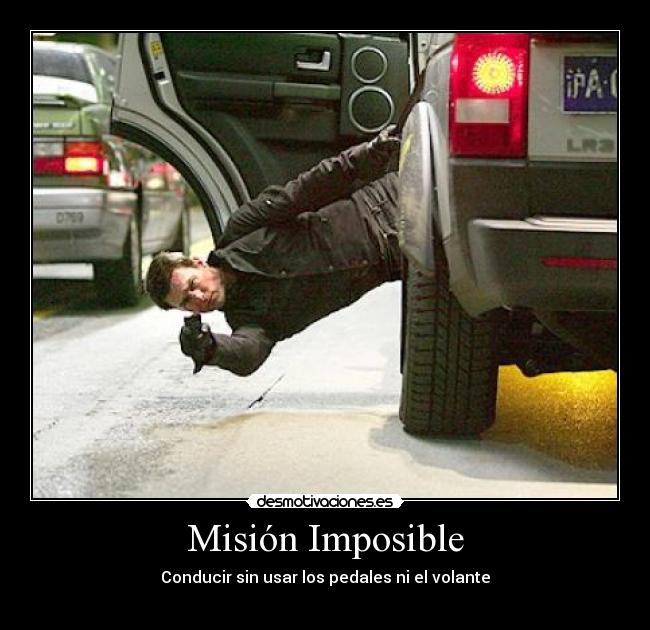 Misión Imposible - Conducir sin usar los pedales ni el volante
