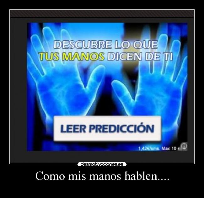 Como mis manos hablen.... -