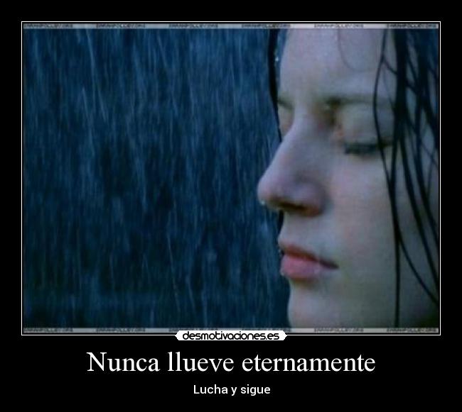 Nunca llueve eternamente - Lucha y sigue