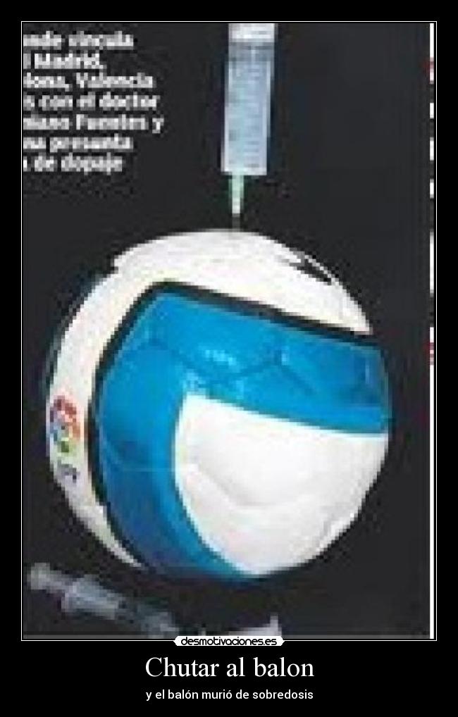 Chutar al balon - y el balón murió de sobredosis