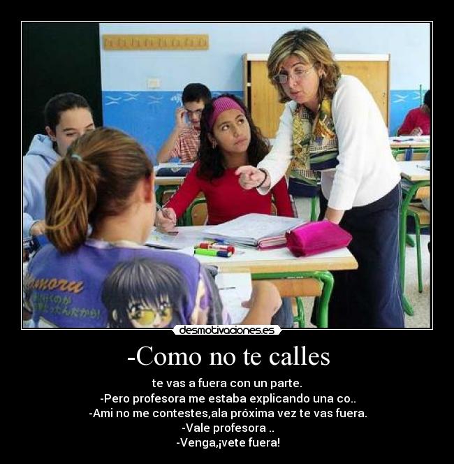 -Como no te calles -