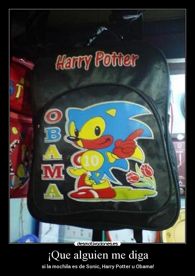 ¡Que alguien me diga - si la mochila es de Sonic, Harry Potter u Obama!