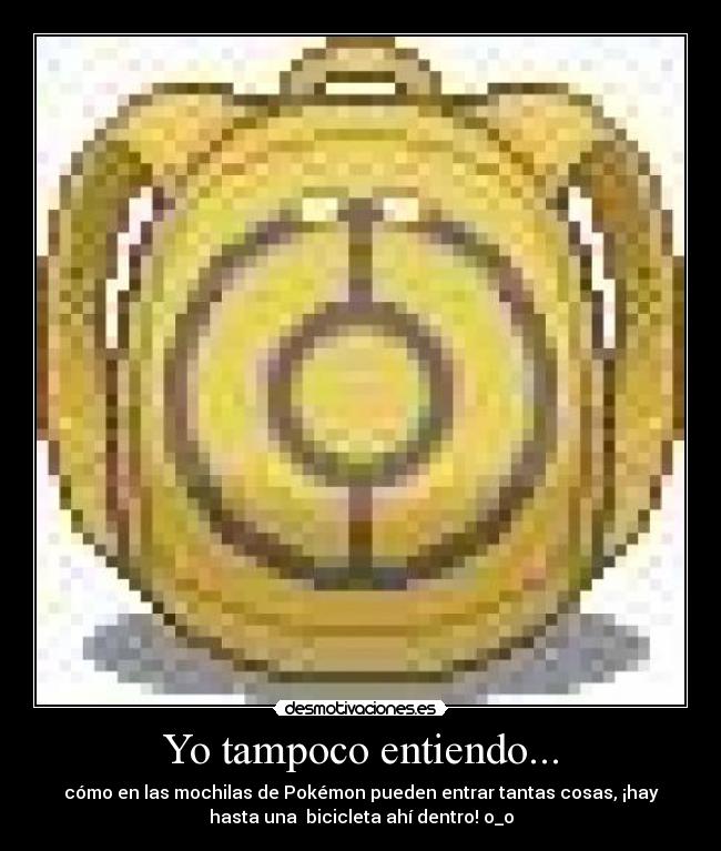 Yo tampoco entiendo... -