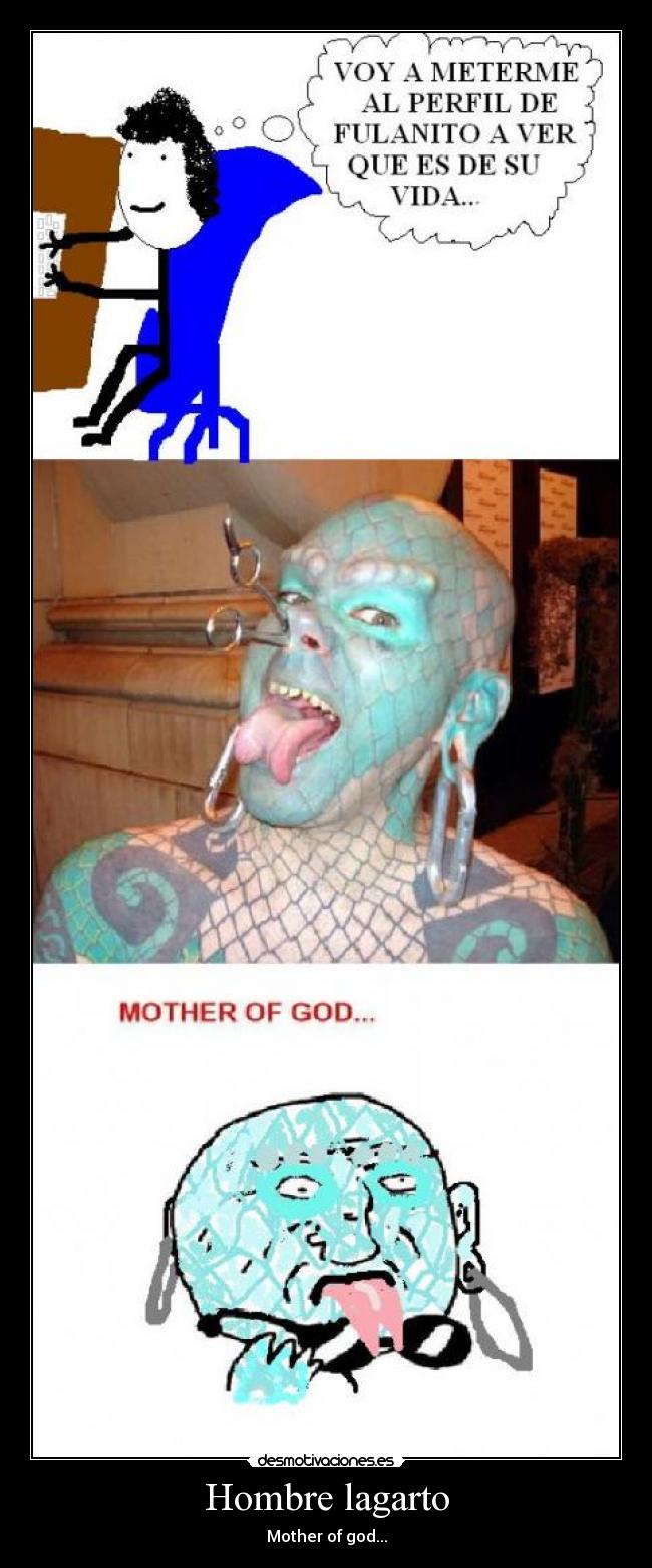 Hombre lagarto - Mother of god...