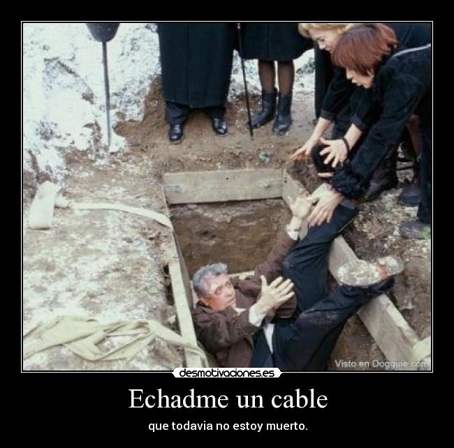 Echadme un cable -