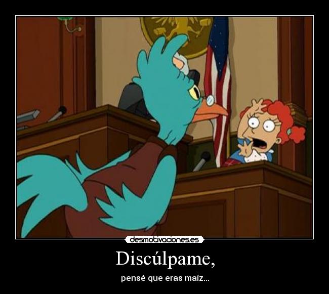 Discúlpame, -