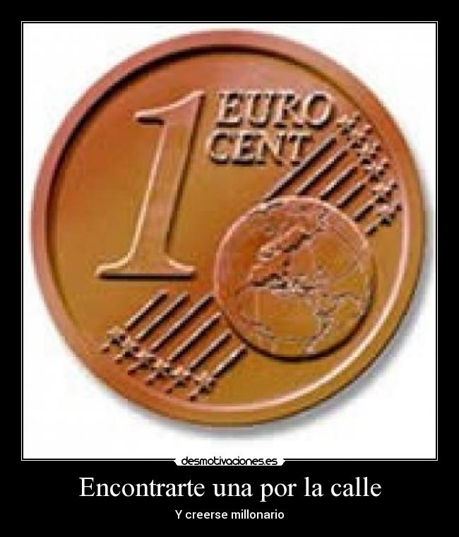 Encontrarte una por la calle - Y creerse millonario