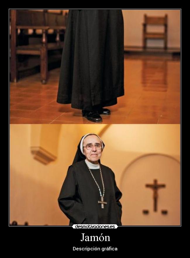 carteles jamon monja descripcion grafica desmotivaciones