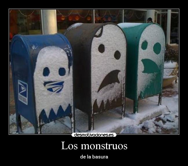 Los monstruos - de la basura