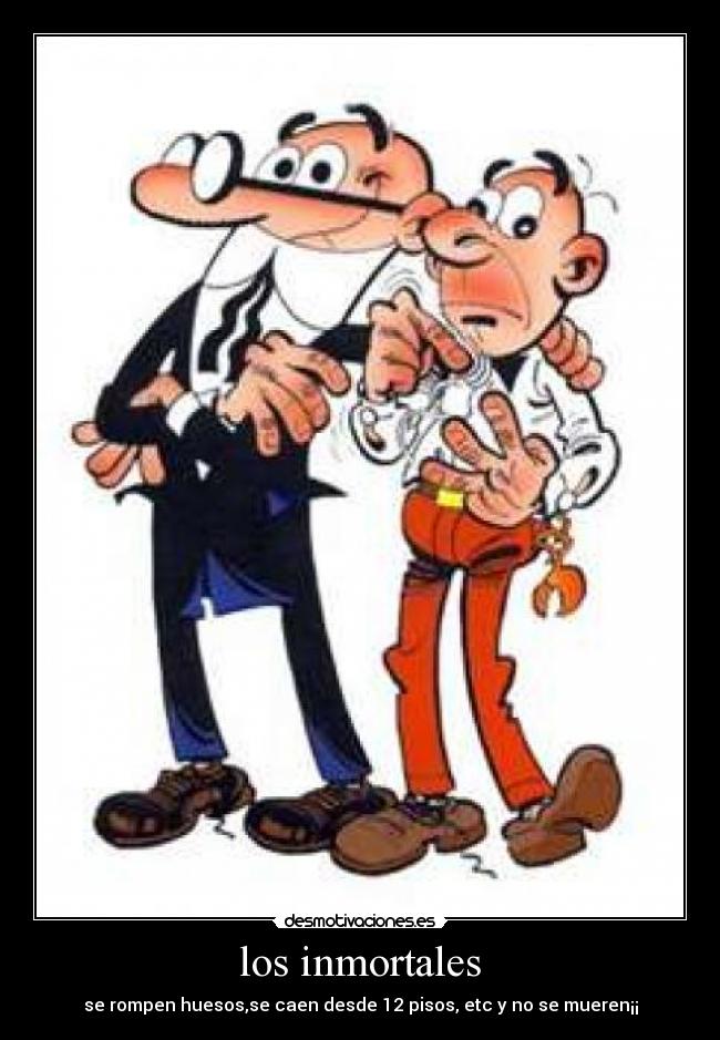 los inmortales - se rompen huesos,se caen desde 12 pisos, etc y no se mueren¡¡