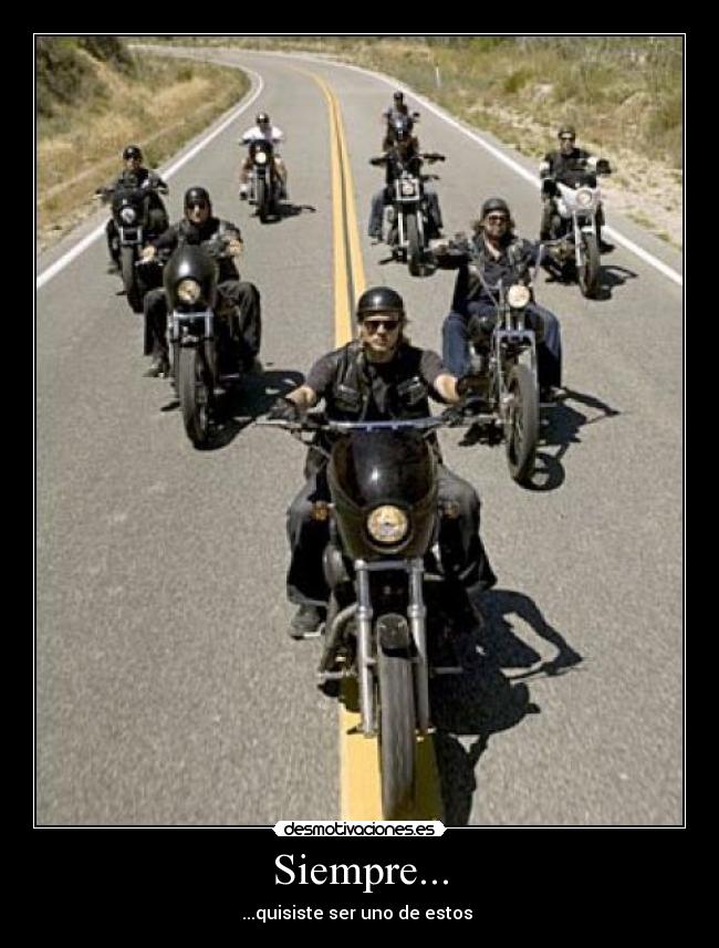 Siempre... - ...quisiste ser uno de estos 