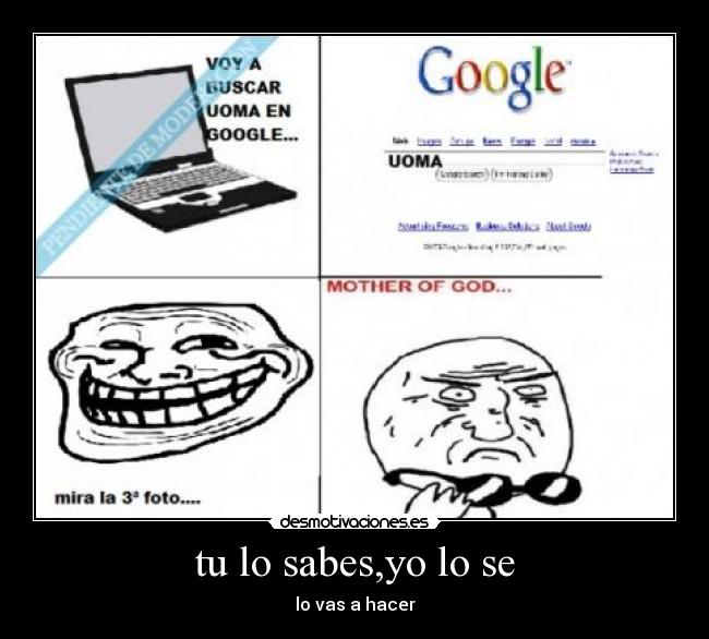 tu lo sabes,yo lo se - lo vas a hacer