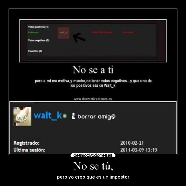 No se tú, - pero yo creo que es un impostor