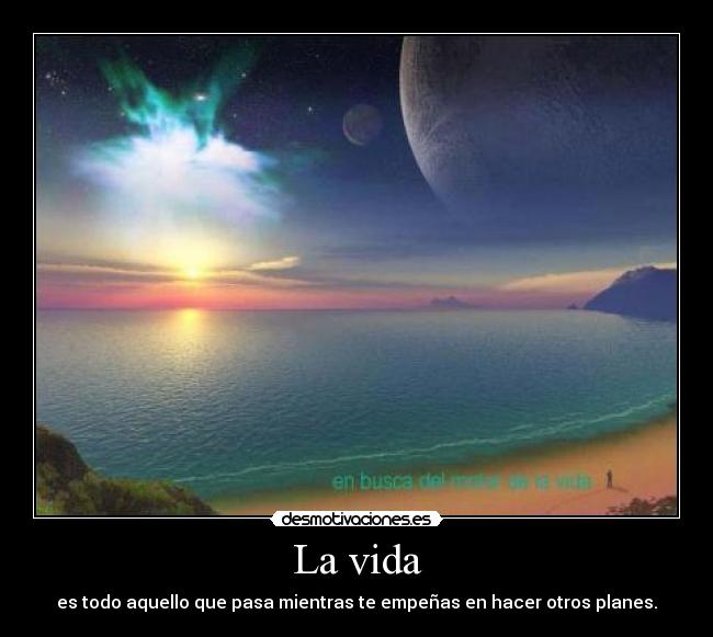 La vida | Desmotivaciones