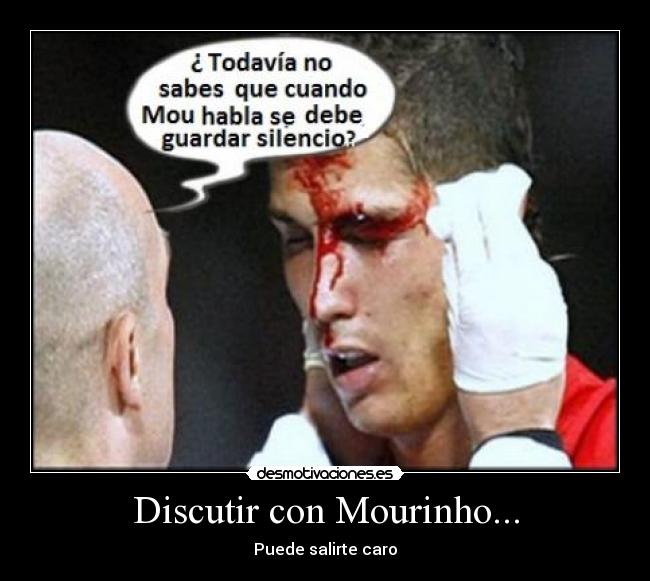 Discutir con Mourinho... -