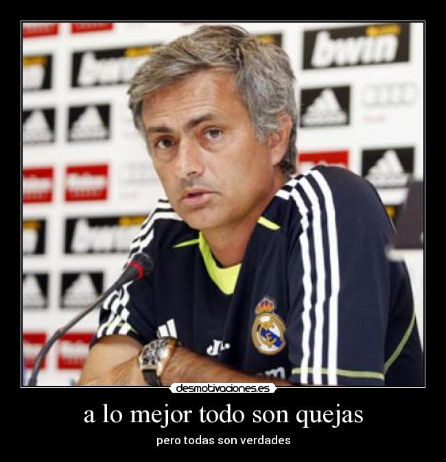 a lo mejor todo son quejas - pero todas son verdades