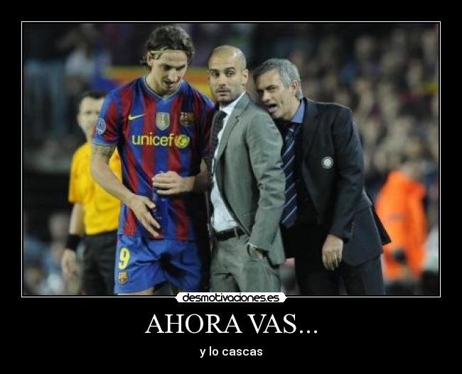 AHORA VAS... - y lo cascas