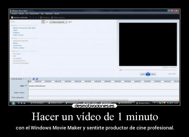 carteles hacer video minuto con windows movie maker sentirte productor cine profesional desmotivaciones