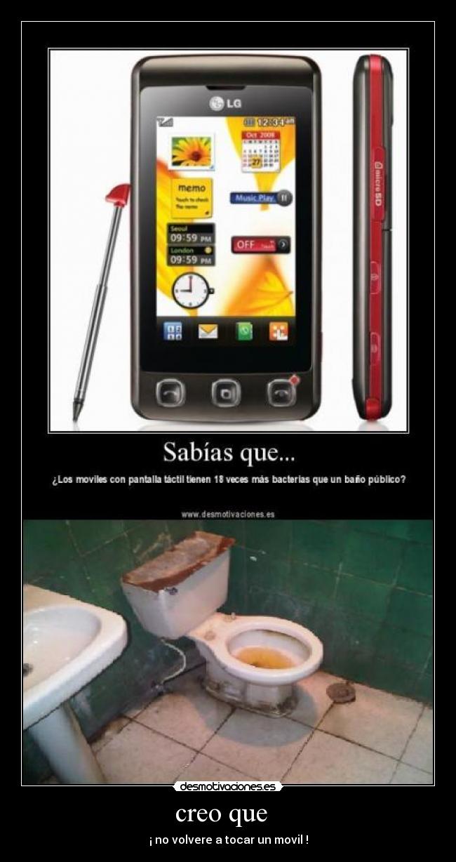 creo que - ¡ no volvere a tocar un movil !