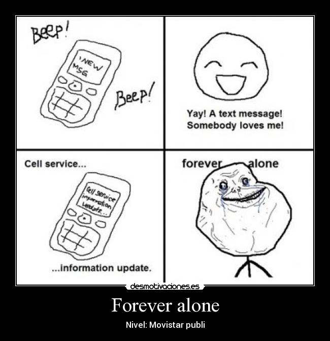 Forever alone - Nivel: Movistar publi