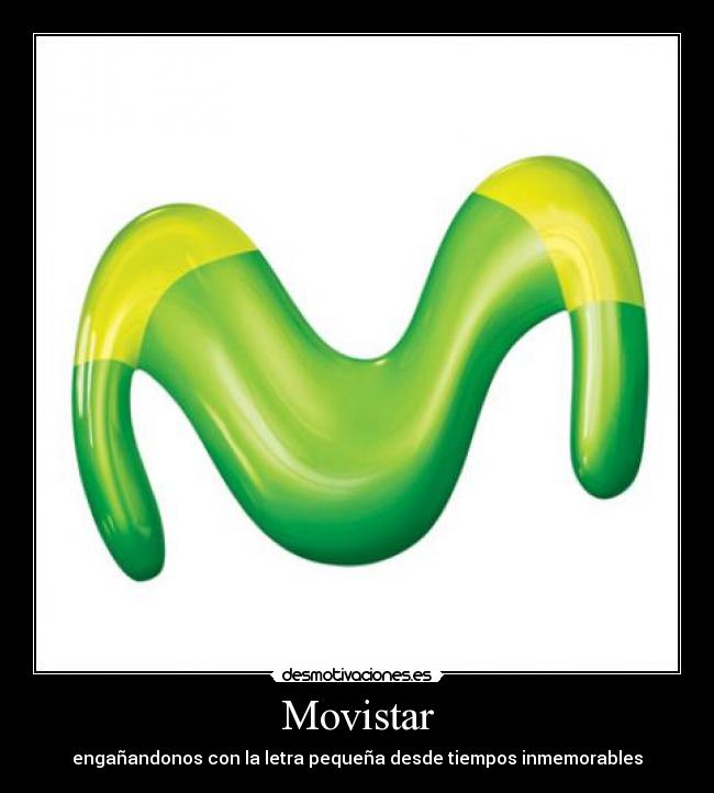 Movistar - engañandonos con la letra pequeña desde tiempos inmemorables