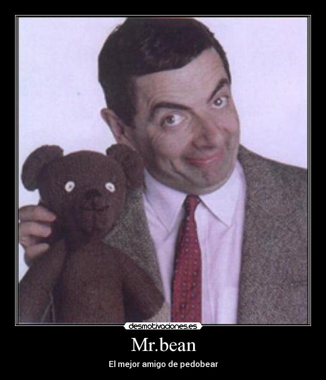 Mr.bean - El mejor amigo de pedobear