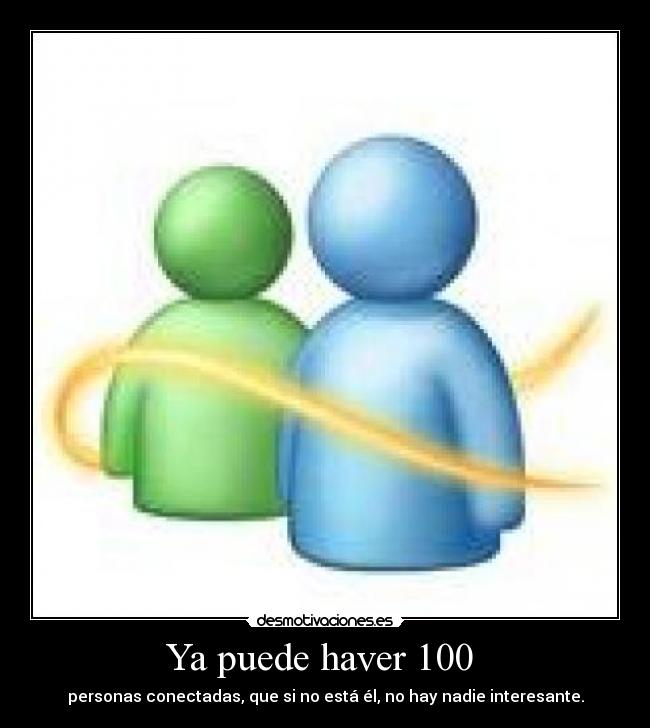 Ya puede haver 100 -