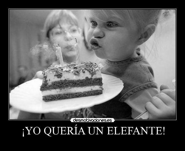 ¡YO QUERÍA UN ELEFANTE! -