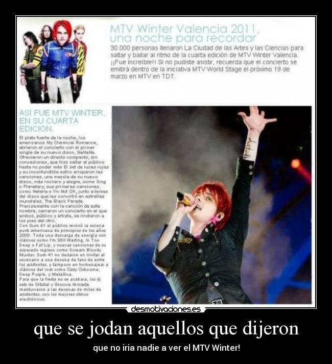 que se jodan aquellos que dijeron - que no iria nadie a ver el MTV Winter!