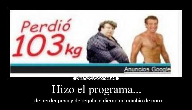 Hizo el programa... - ...de perder peso y de regalo le dieron un cambio de cara